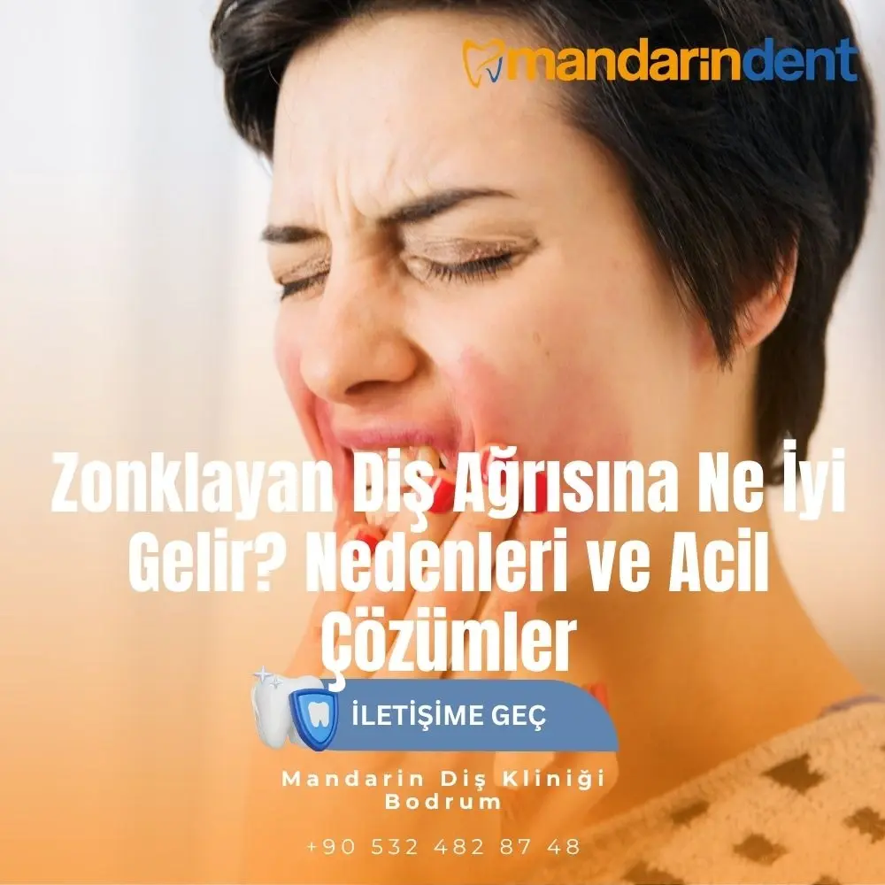 Zonklayan Diş Ağrısına Ne İyi Gelir? Nedenleri ve Acil Çözümler